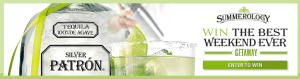 Summerology Patron Sweepstakes Ad Summerology Patron Sweepstakes Ad